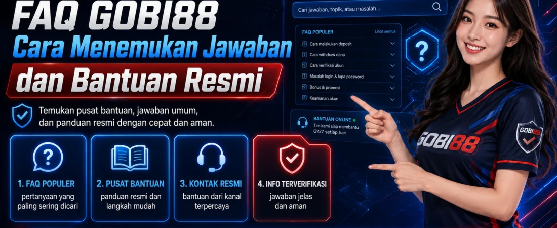 FAQ GOBI88: Cara Menemukan Jawaban dan Bantuan Resmi