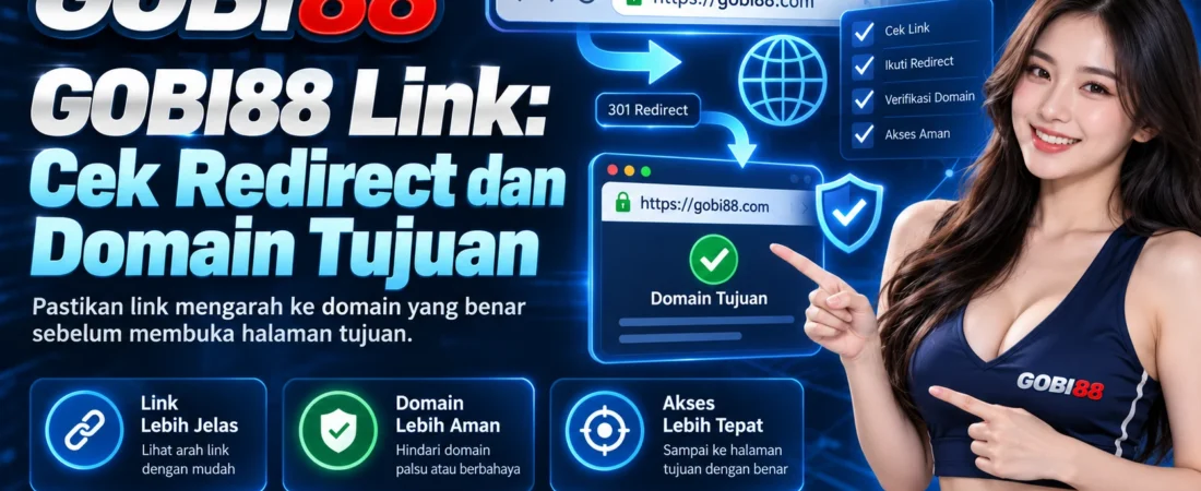GOBI88 Link: Cek Redirect dan Domain Tujuan
